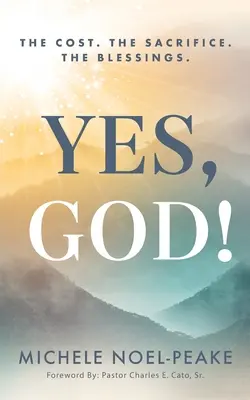 Áno, Bože! The Cost. Obeta. Požehnanie. - Yes, God!: The Cost. The Sacrifice. The Blessings.