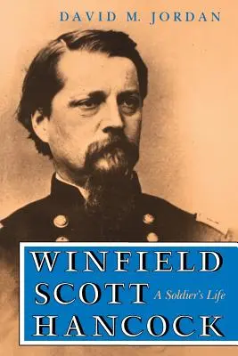 Winfield Scott Hancock: Život vojaka - Winfield Scott Hancock: A Soldier's Life