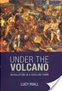 Pod sopkou: Revolúcia v sicílskom mestečku - Under the Volcano: Revolution in a Sicilian Town
