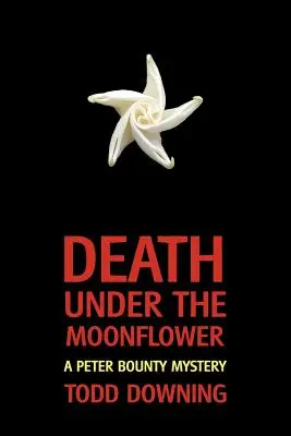 Smrť pod mesačnou kvetinou (Záhada šerifa Petra Bountyho) - Death Under the Moonflower (a Sheriff Peter Bounty Mystery)
