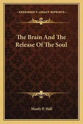 Mozog a uvoľnenie duše - The Brain And The Release Of The Soul