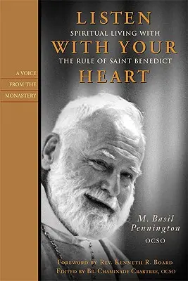 Počúvajte srdcom: Benedikta: Počúvajte: duchovný život s Pravidlom sv. - Listen with Your Heart: Spiritual Living with the Rule of St. Benedict