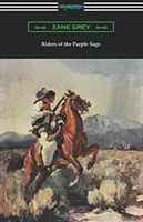 Jazdci purpurovej šalvie: (Ilustroval W. Herbert Dunton) - Riders of the Purple Sage: (Illustrated by W. Herbert Dunton)