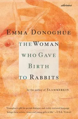 Žena, ktorá rodila králiky: Príbehy - The Woman Who Gave Birth to Rabbits: Stories