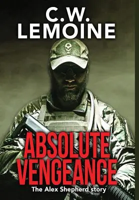 Absolútna pomsta: Príbeh Alexa Shepherda - Absolute Vengeance: The Alex Shepherd Story