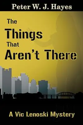 Veci, ktoré nie sú - The Things That Aren't There