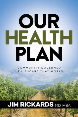 Náš zdravotný plán: Komunitou riadená zdravotná starostlivosť, ktorá funguje - Our Health Plan: Community Governed Healthcare That Works