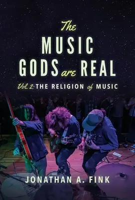 Hudobní bohovia sú skutoční: 2. diel - Náboženstvo hudby - The Music Gods are Real: Volume 2 - The Religion of Music