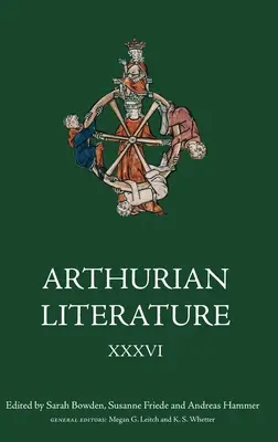 Artušovská literatúra XXXVI: Posvätný priestor a miesto v artušovskej romanci - Arthurian Literature XXXVI: Sacred Space and Place in Arthurian Romance