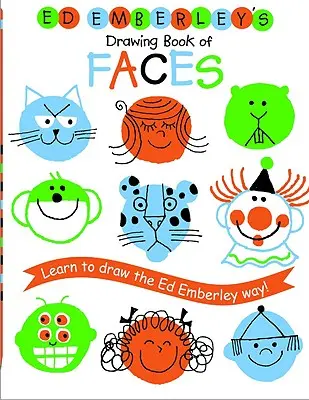 Kniha kresieb tvárí Eda Emberleyho: Naučte sa kresliť spôsobom Eda Emberleyho! - Ed Emberley's Drawing Book of Faces: Learn to Draw the Ed Emberley Way!