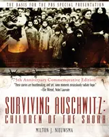Prežiť Osvienčim: Deti šoa: Pamätné vydanie k 75. výročiu: Pamätné vydanie k 75. výročiu - Surviving Auschwitz: Children of the shoah 75th Anniversary Commemorative Edition: 75th Anniversary Commemorative Edition