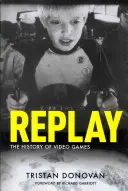 Prehrať: História videohier - stručná história videohier - Replay: The History of Video Games