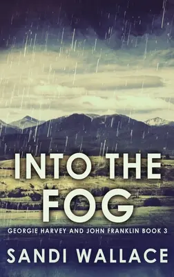 Do hmly: Vydanie vo veľkom formáte s tvrdou väzbou - Into The Fog: Large Print Hardcover Edition