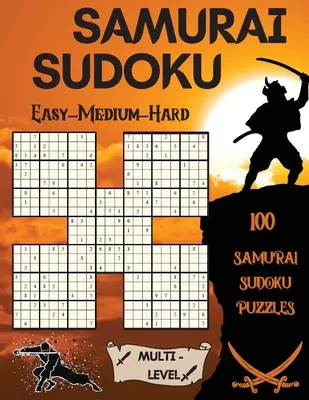 Samurai Sudoku: 100 samurajských sudoku hádaniek 33 ľahkých - 33 stredne ťažkých - 34 ťažkých hádaniek - Samurai Sudoku: 100 Samurai Sudoku Puzzles 33 Easy - 33 Medium - 34 Hard Puzzles