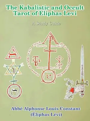 Kabalistický a okultný tarot Eliphasa Leviho - The Kabalistic and Occult Tarot of Eliphas Levi