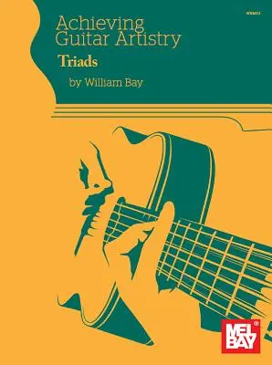 Dosiahnutie gitarového umenia - Triads - Achieving Guitar Artistry - Triads