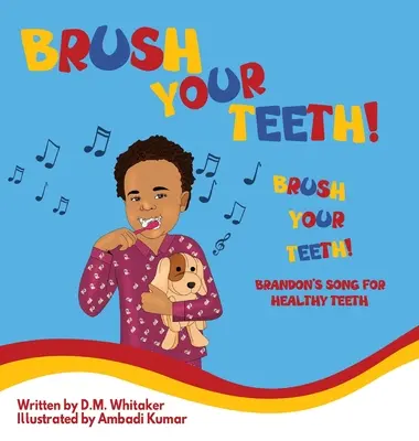 Čistite si zuby, čistite si zuby: Brandonova pieseň pre zdravé zuby - Brush Your Teeth, Brush Your Teeth: Brandon's Song for Healthy Teeth