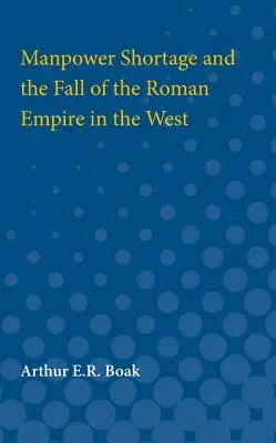 Nedostatok pracovných síl a pád Rímskej ríše na Západe - Manpower Shortage and the Fall of the Roman Empire in the West