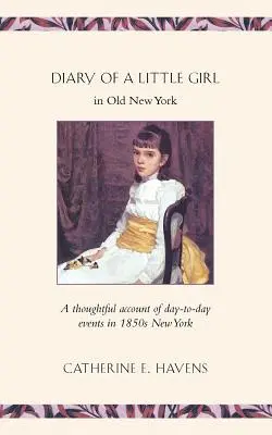Denník malého dievčatka v starom New Yorku - Diary of a Little Girl in Old New York
