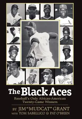 Čierne esá: Jediní afroamerickí víťazi dvadsiatich zápasov v bejzbale - The Black Aces: Baseball's Only African-American Twenty-Game Winners