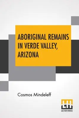 Pozostatky domorodcov v údolí Verde v Arizone - Aboriginal Remains In Verde Valley, Arizona