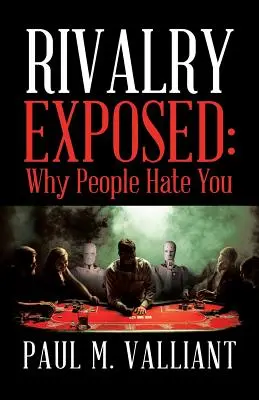 Odhalená rivalita: Prečo vás ľudia nenávidia - Rivalry Exposed: Why People Hate You
