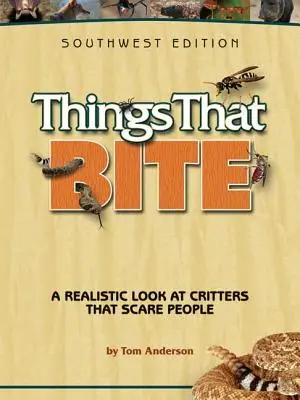 Veci, ktoré hryzú: realistický pohľad na zvieratá, ktoré ľudí desia - Things That Bite: A Realistic Look at Critters That Scare People