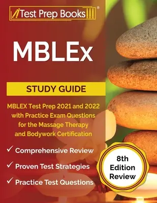 MBLEx študijná príručka: MBLEX Test Prep 2021 and 2022 with Practice Exam Questions for the Massage Therapy and Bodywork Certification [8. vyd. - MBLEx Study Guide: MBLEX Test Prep 2021 and 2022 with Practice Exam Questions for the Massage Therapy and Bodywork Certification [8th Edi