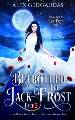 Zasnúbená s Jackom Frostom 2 - Betrothed To Jack Frost 2