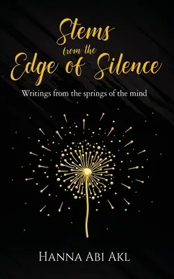 Stonky z okraja ticha: Spisy z prameňov mysle - Stems from the Edge of Silence: Writings from the springs of the mind