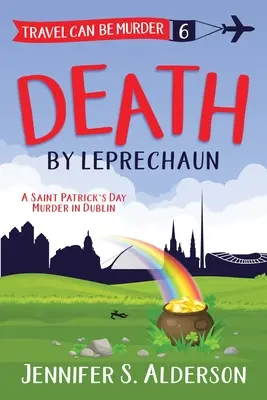Smrť škriatka: Vražda na Deň svätého Patrika v Dubline - Death by Leprechaun: A Saint Patrick's Day Murder in Dublin