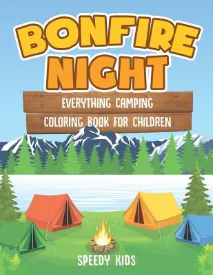 Noc pri ohni: Kniha na vyfarbovanie pre deti - všetko o táborení - Bonfire Night: Everything Camping Coloring Book for Children
