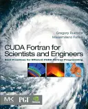 CUDA Fortran pre vedcov a inžinierov: Najlepšie postupy pre efektívne programovanie v CUDA Fortran - CUDA Fortran for Scientists and Engineers: Best Practices for Efficient CUDA Fortran Programming