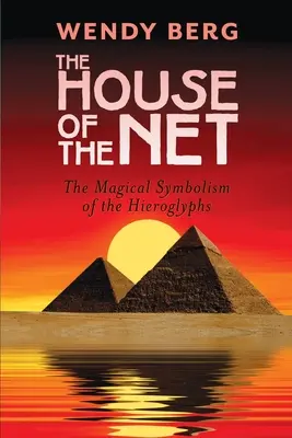 Dom siete: Magická symbolika hieroglyfov - The House of the Net: The Magical Symbolism of the Hieroglyphs