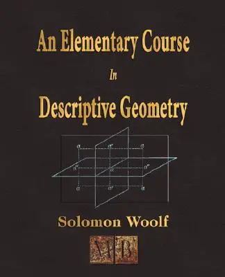 Elementárny kurz deskriptívnej geometrie - An Elementary Course In Descriptive Geometry