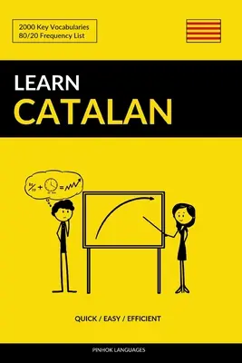 Učte sa katalánsky - rýchlo / ľahko / efektívne: 2000 kľúčových slovíčok - Learn Catalan - Quick / Easy / Efficient: 2000 Key Vocabularies
