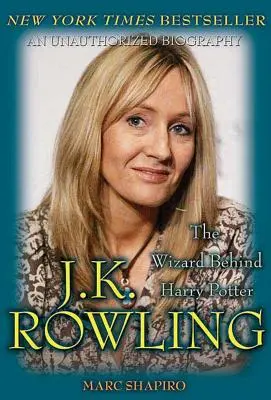 J. K. Rowlingová: Rowlingová: Čarodejník za Harrym Potterom: Rowlingová: Čarodejník za Harrym Potterom - J. K. Rowling: The Wizard Behind Harry Potter: The Wizard Behind Harry Potter