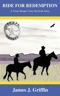 Jazda za vykúpením: Príbeh texaského rangera Codyho Havliceka - Ride for Redemption: A Texas Ranger Cody Havlicek Story