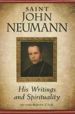 Svätý Ján Neumann: jeho spisy a spiritualita - Saint John Neumann: His Writings and Spirituality