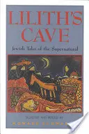 Lilitina jaskyňa: Židovské príbehy o nadprirodzených javoch - Lilith's Cave: Jewish Tales of the Supernatural