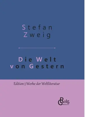 Svet včerajška: Spomienky Európana - vydanie v tvrdej väzbe - Die Welt von Gestern: Erinnerungen eines Europers - Gebundene Ausgabe