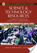 Vedecké a technické zdroje: Príručka pre informačných profesionálov a výskumníkov - Science and Technology Resources: A Guide for Information Professionals and Researchers