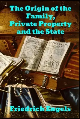 Pôvod rodiny, súkromného vlastníctva a štátu - The Origin of the Family, Private Property and the State