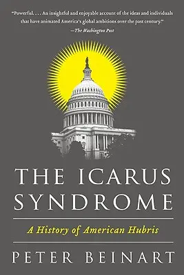 Ikarov syndróm: História americkej arogancie - The Icarus Syndrome: A History of American Hubris