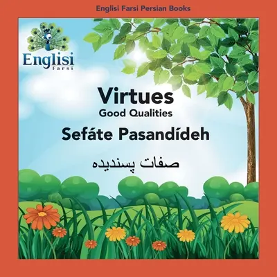 Englishisi Farsi Persian Books Virtues Sefte Pasanddeh: Cnosti Sefte Pasanddeh - Englisi Farsi Persian Books Virtues Sefte Pasanddeh: Virtues Sefte Pasanddeh