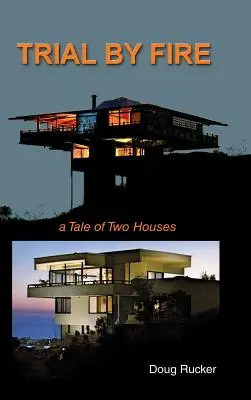 Stezka pri ohni: príbeh dvoch domov - Trail By Fire: a Tale of Two Houses