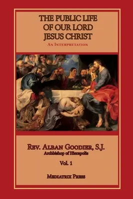 Verejný život nášho Pána Ježiša Krista, zv. 1 - Public Life of Our Lord Jesus Christ, vol. 1