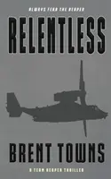 Neúprosný: Tímový triler o smrtke - Relentless: A Team Reaper Thriller