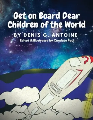 Nastúpte na palubu, milé deti sveta - Get on Board Dear Children of the World