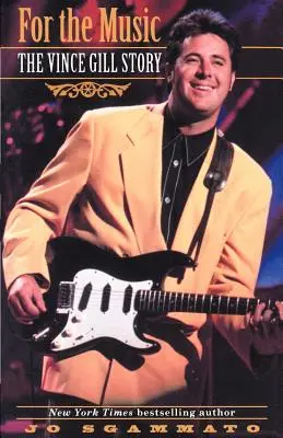 Pre hudbu: Príbeh Vincea Gilla - For the Music: The Vince Gill Story